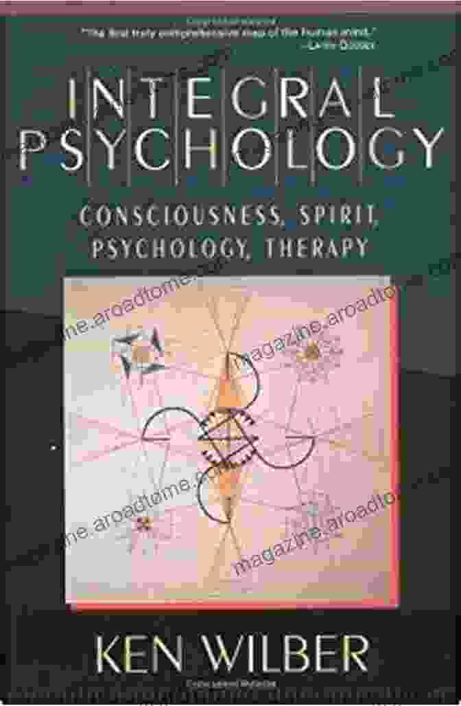 A Book Cover For Integral Psychology: Consciousness, Spirit, Psychology, Therapy Integral Psychology: Consciousness Spirit Psychology Therapy