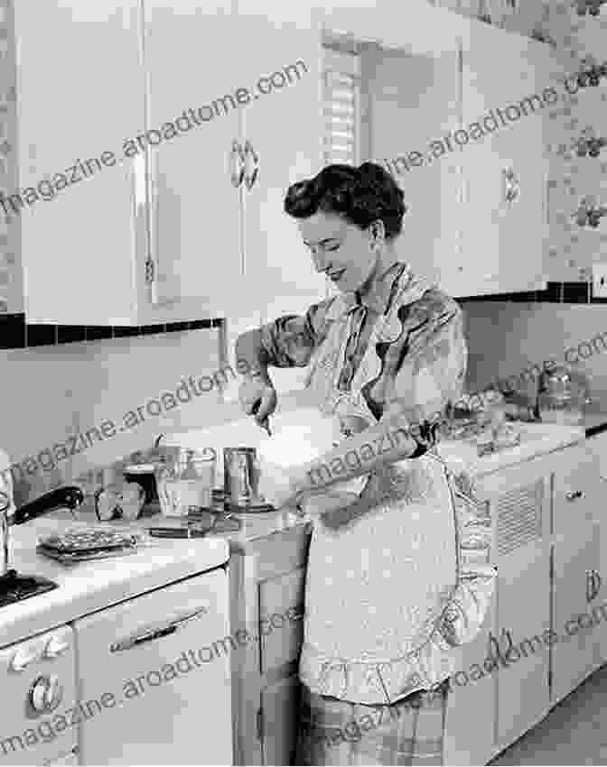 A Vintage Woman Cooking A Meal In A Traditional Kitchen Return Of The Old Fashioned Housewife: Advice On Homemaking Urban Homesteading And A Simpler Life