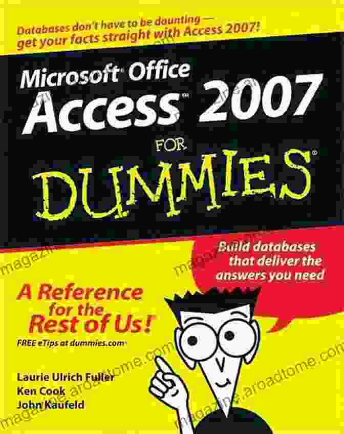 Access 2007 For Dummies Book Cover Featuring A Smiling Man Holding A Laptop With The Access Logo On The Screen Access 2007 For Dummies Ken Cook