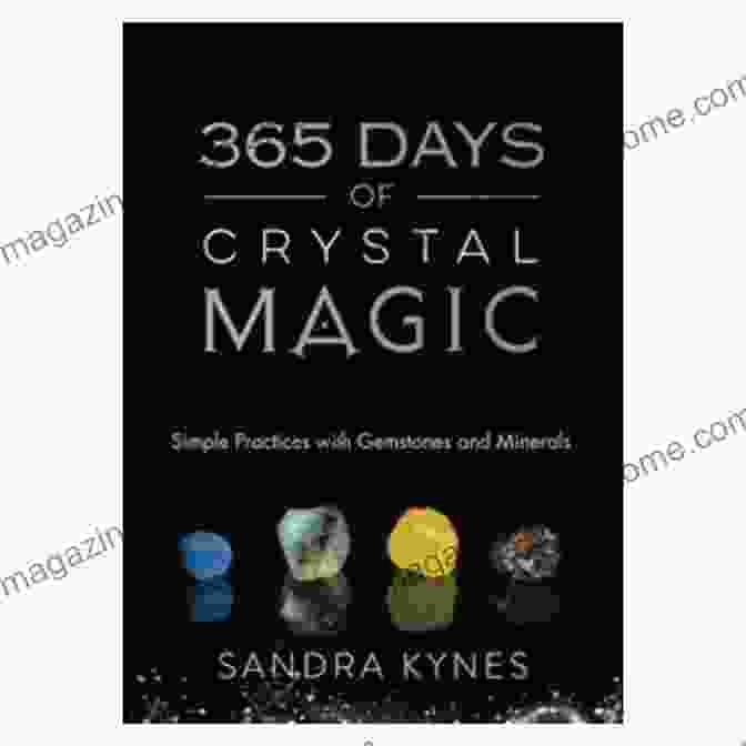 Amethyst Crystal 365 Days Of Crystal Magic: Simple Practices With Gemstones Minerals