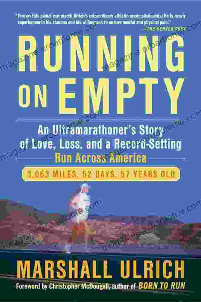 An Ultramarathoner's Story Of Love, Loss, And A Record Setting Run Across America Running On Empty: An Ultramarathoner S Story Of Love Loss And A Record Setting Run Across Ameri Ca