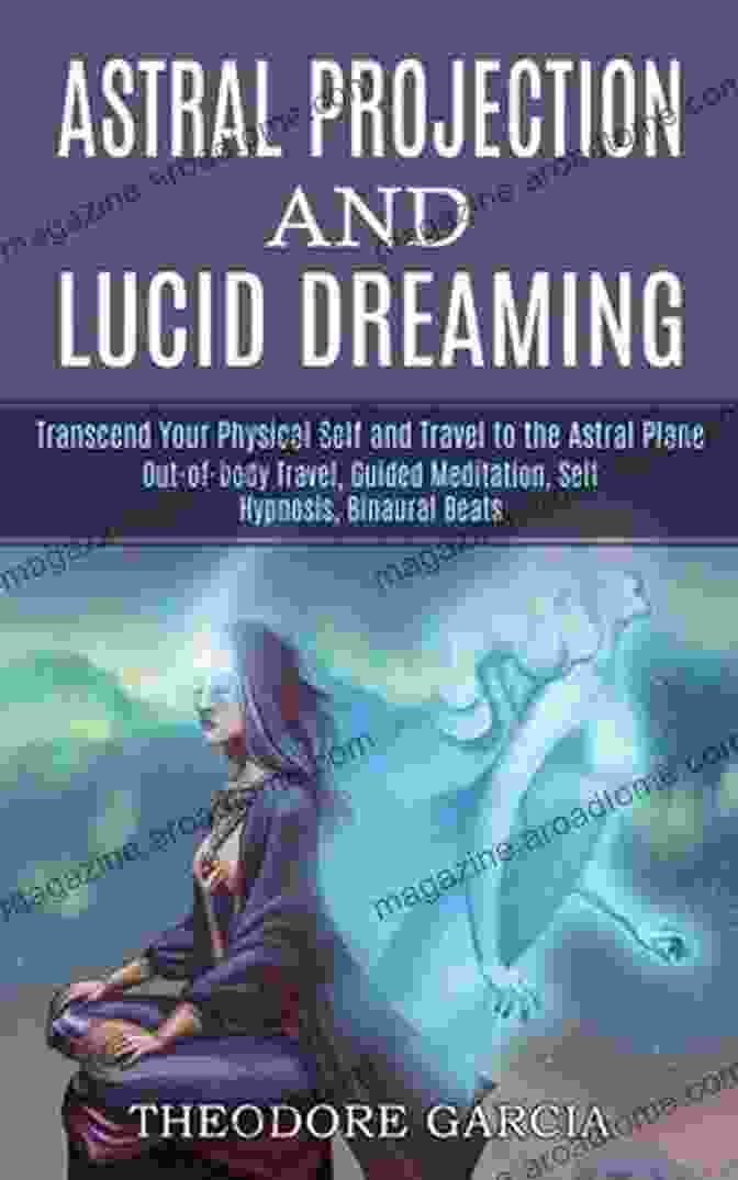 Astral Projection Experience New Age: 2 In 1 Enhance Your Life With Astral Projection Lucid Dreaming (New Age Series)