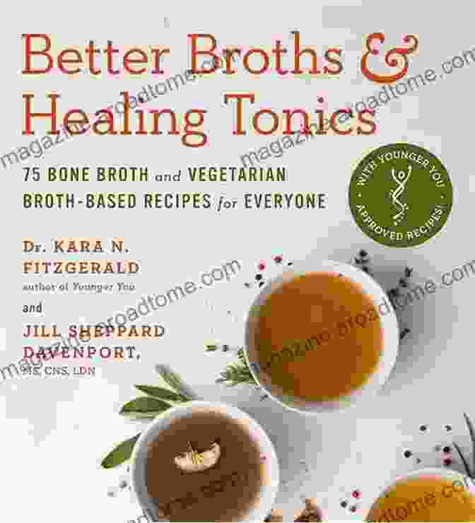 Better Broths Healing Tonics Book Cover Better Broths Healing Tonics: 75 Bone Broth And Vegetarian Broth Based Recipes For Everyone