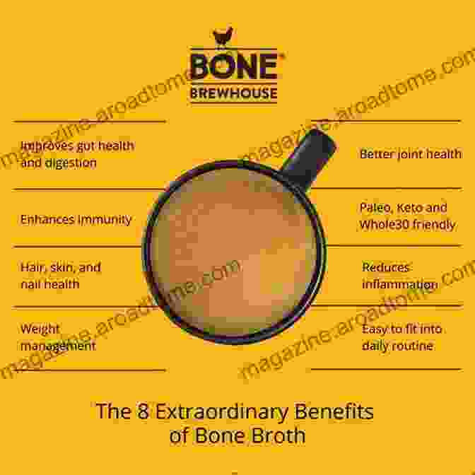 Bone Broth, A Nutrient Rich Liquid Made From Simmering Animal Bones And Connective Tissues, Known For Its Anti Inflammatory Properties And Ability To Support Gut Health The Easy Anti Inflammatory Diet: Fast And Simple Recipes For The 15 Best Anti Inflammatory Foods