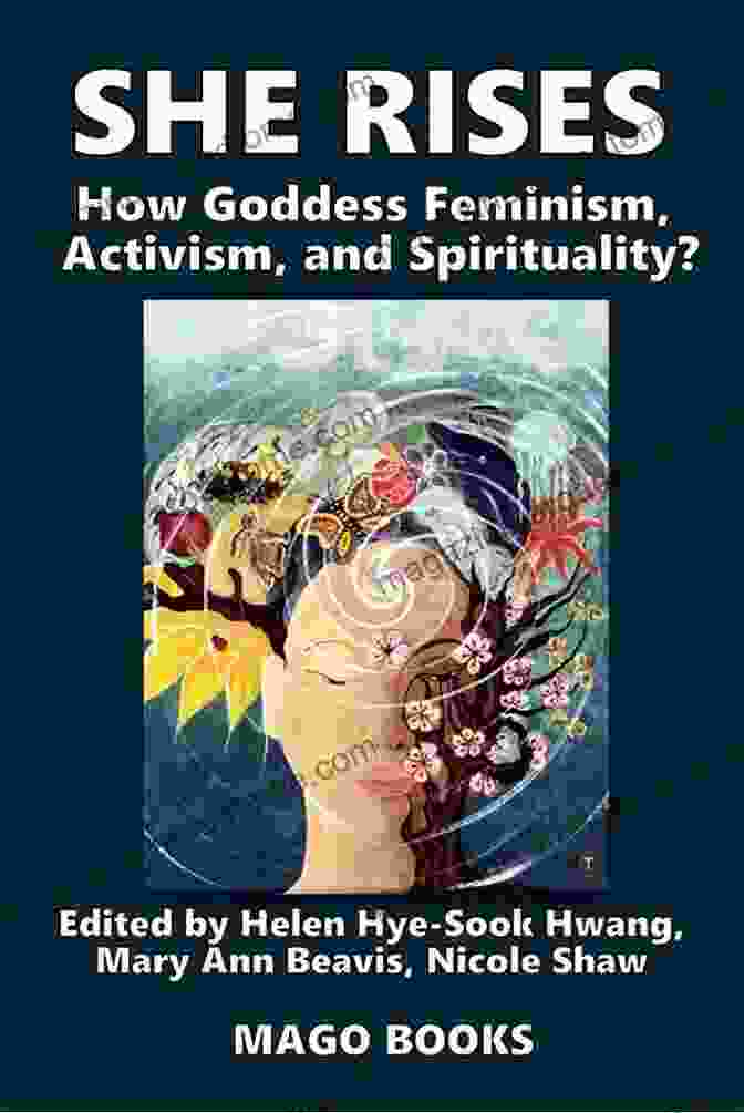 Book Cover Of 'She Rises Color Vol. 1' Featuring A Group Of Diverse Women Smiling And Looking Determined She Rises (color) Vol 1: Why GoddessFeminism Activism And Spirituality? (Collective Writing Series)