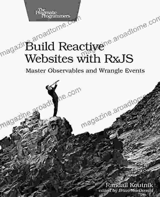 Build Reactive Websites With RxJS Book Cover Build Reactive Websites With RxJS: Master Observables And Wrangle Events