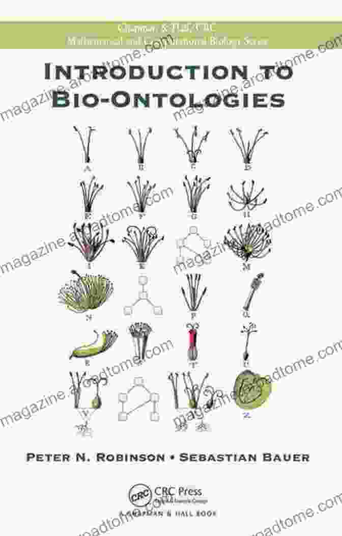 Comprehensive Guide To Bio Ontologies To Bio Ontologies (Chapman Hall/CRC Mathematical And Computational Biology 41)