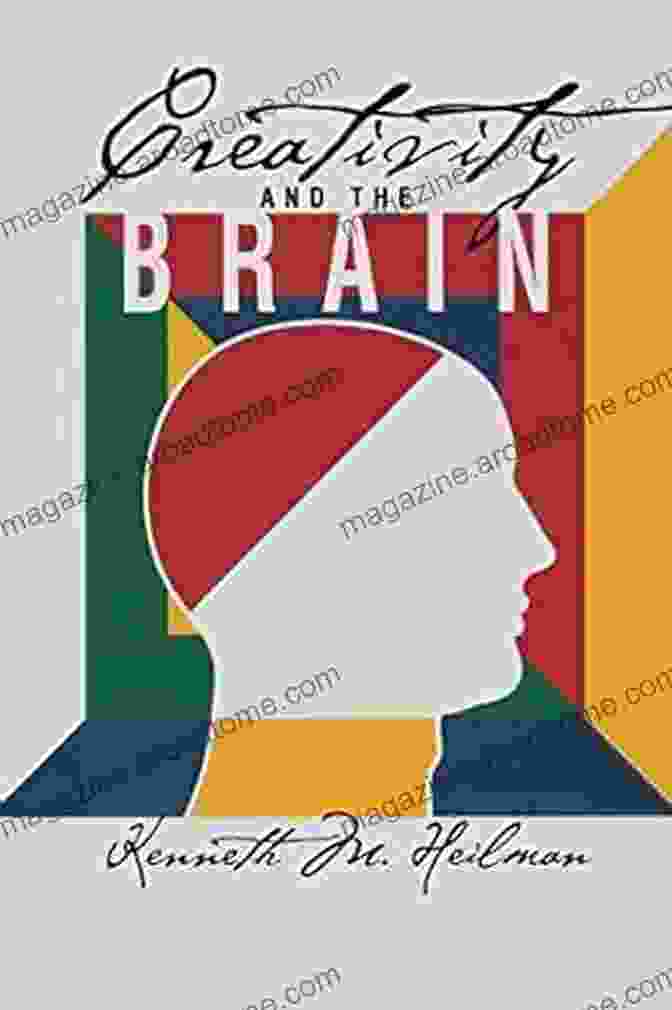 Creativity And The Brain Book Cover By Kenneth Heilman Creativity And The Brain Kenneth M Heilman