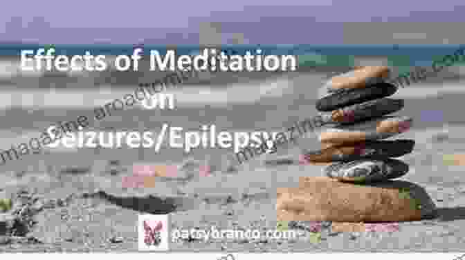 Different Meditation Techniques Throwing Open The Doors: Considering Meditation S Soothing Effect On Epilepsy