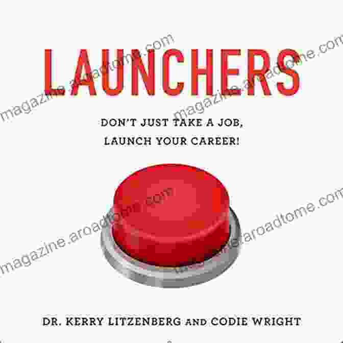 Don't Just Take A Job, Launch Your Career Book Cover Launchers: Don T Just Take A Job Launch Your Career