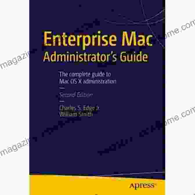 Enterprise Mac Administrators Guide Book Cover Enterprise Mac Administrators Guide William Smith