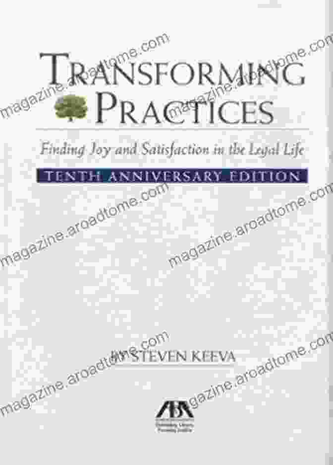 Finding Joy And Satisfaction In The Legal Life Book Cover Transforming Practices: Finding Joy And Satisfaction In The Legal Life