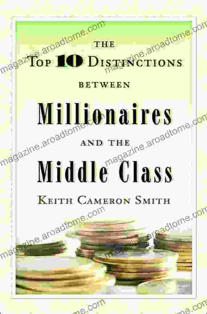 Goal Setting The Top 10 Distinctions Between Millionaires And The Middle Class