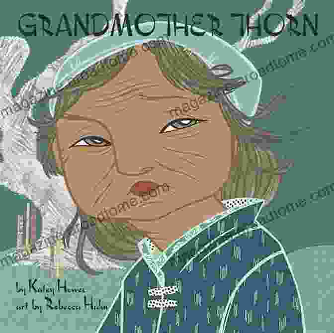 Grandmother Thorn Book Cover Grandmother Thorn Katey Howes