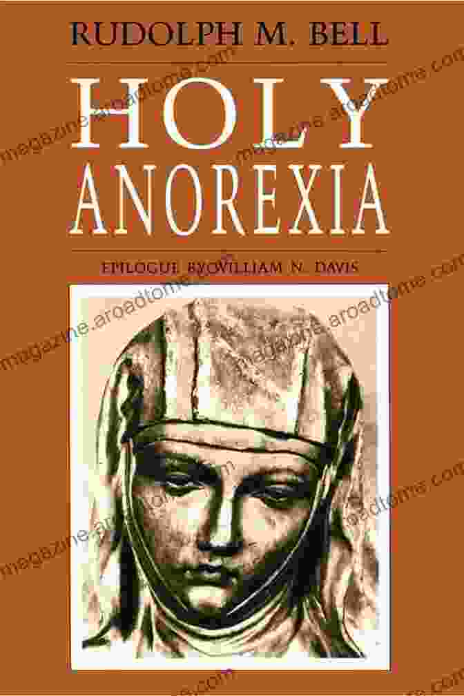 Holy Anorexia Book Cover, Featuring A Woman In A White Dress With Her Head Bowed In Prayer, With A Halo Of Light Around Her Head Holy Anorexia Rudolph M Bell