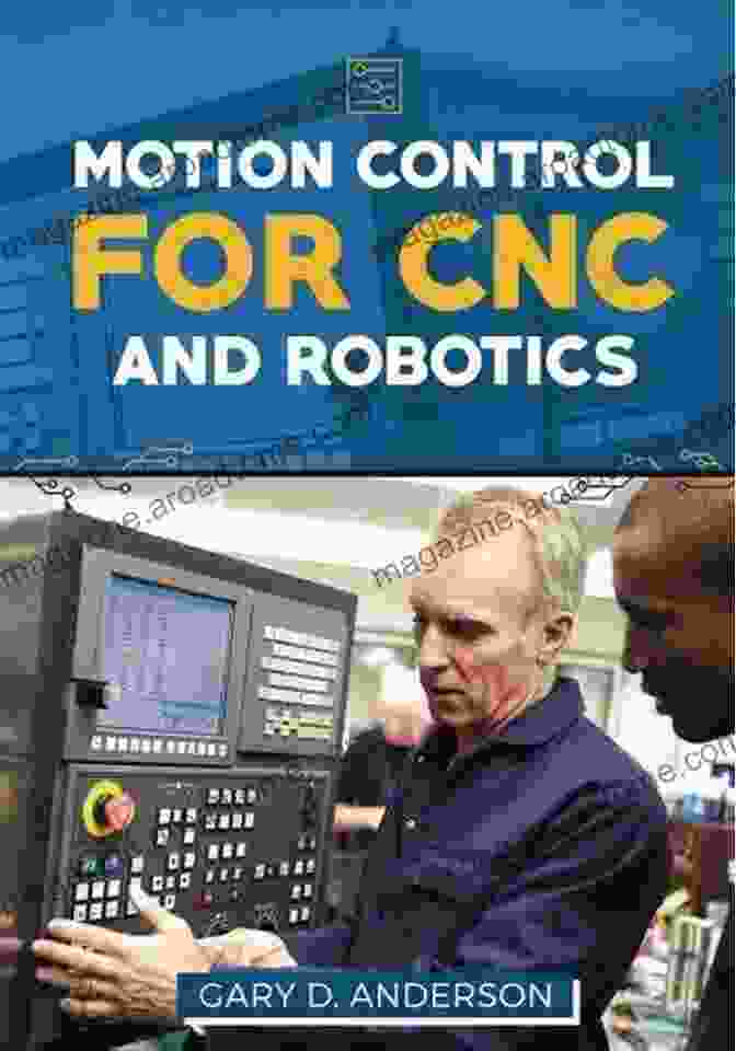 Motion Control For CNC Robotics Book Cover Motion Control For CNC Robotics (Practical Guide For The Industrial Technician 1)