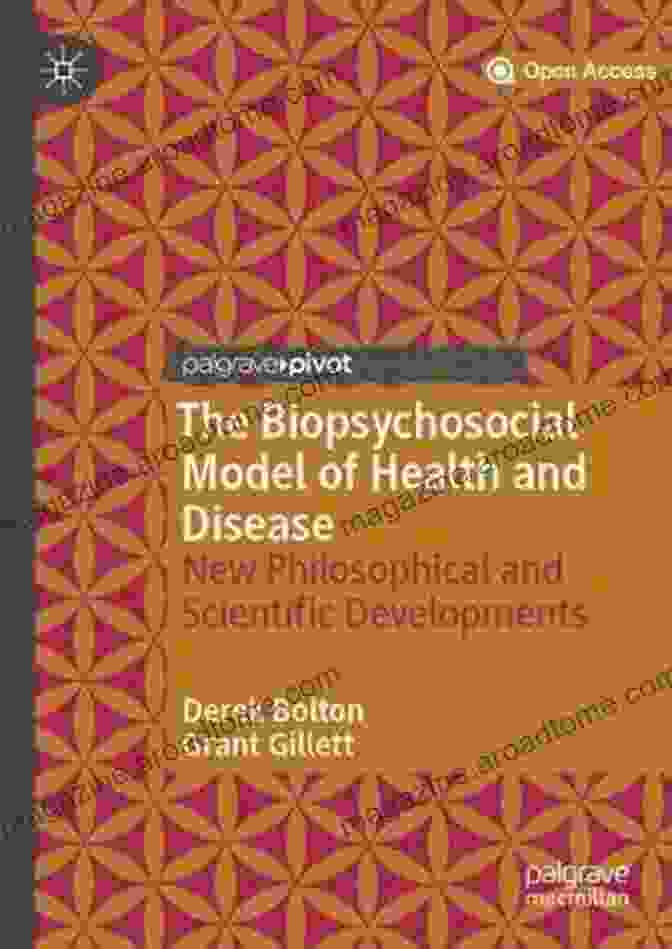 New Philosophical And Scientific Developments: Unlocking The Mysteries Of Our World The Biopsychosocial Model Of Health And Disease: New Philosophical And Scientific Developments