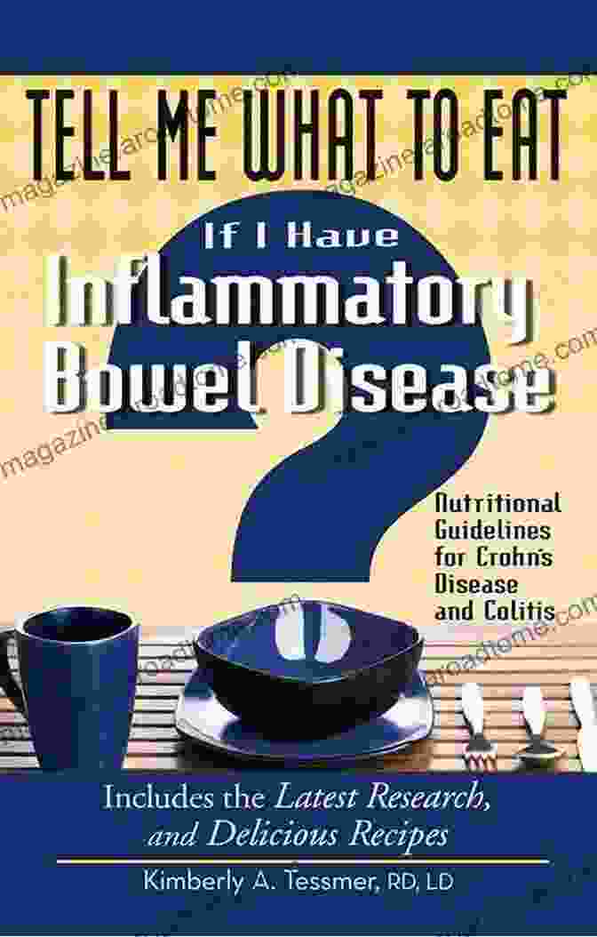 Nutritional Guidelines For Crohn Disease And Colitis Tell Me What To Eat Series Tell Me What To Eat If I Have Inflammatory Bowel Disease: Nutritional Guidelines For Crohn S Disease And Colitis (Tell Me What To Eat Series)