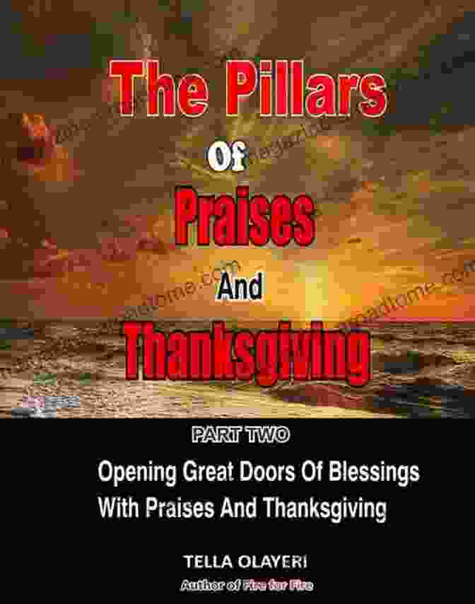 Opening Great Doors Of Blessings With Praises And Thanksgiving The Pillars Of Praises And Thanksgiving Part 2: Opening Great Doors Of Blessings With Praises And Thanksgiving