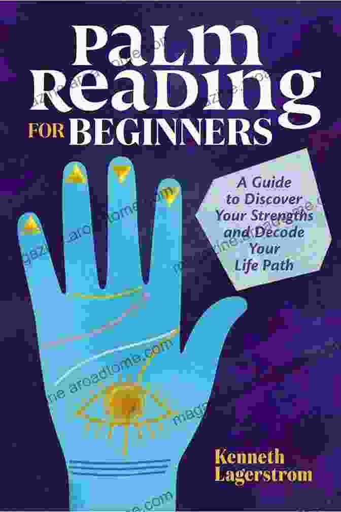 Palm Reading For Beginners Book Cover Palm Reading For Beginners: A Guide To Discovering Your Strengths And Decoding Your Life Path