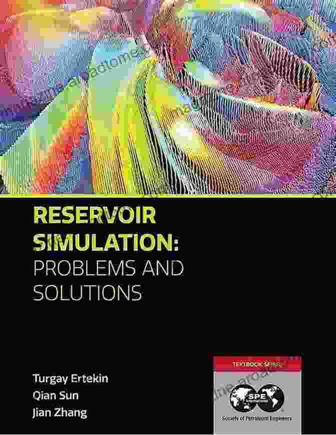 Reservoir Simulation Problems And Solutions Textbook 28 Reservoir Simulation: Problems And Solutions (Textbook 28)