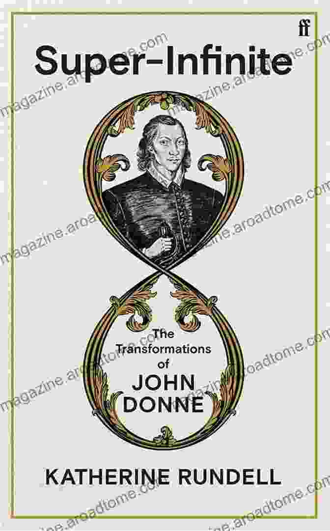 Super Infinite: The Transformations of John Donne