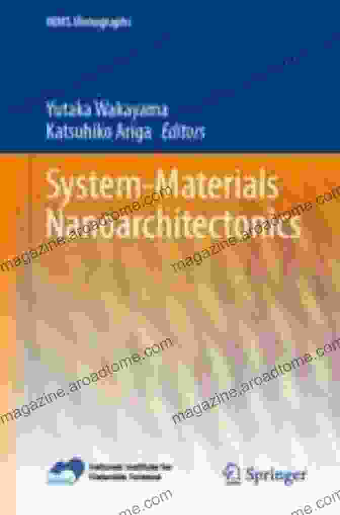 System Materials Nanoarchitectonics NIMS Monographs System Materials Nanoarchitectonics (NIMS Monographs)