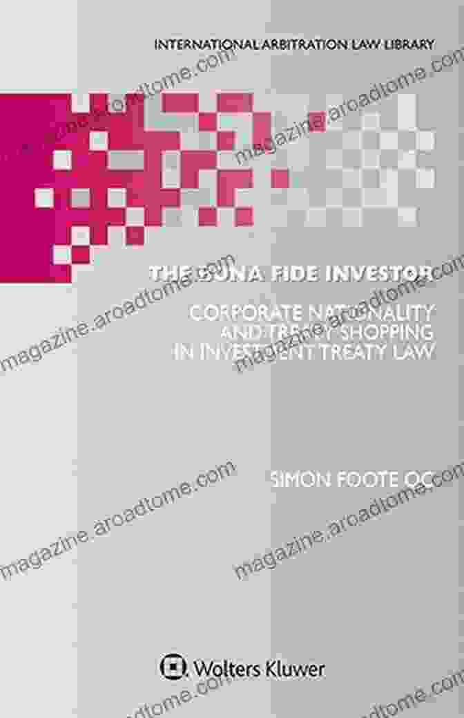 The Bona Fide Investor Book Cover The Bona Fide Investor: Corporate Nationality And Treaty Shopping In Investment Treaty Law (International Arbitration Law Library)