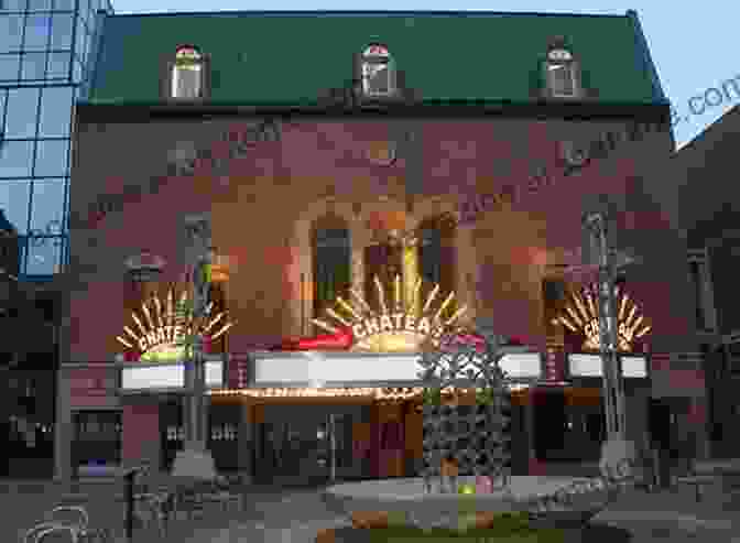 The Chateau Theatre Old College Street: The Historic Heart Of Rochester Minnesota