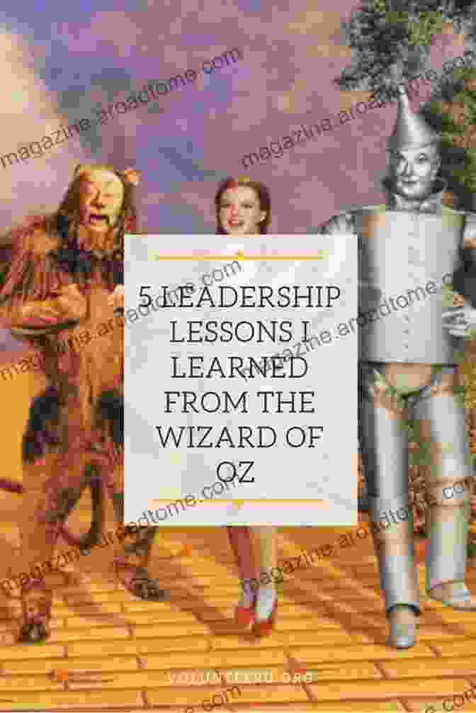 The Leadership Lessons From The Wizard Oz Toto S Reflections: The Leadership Lessons From The Wizard OZ