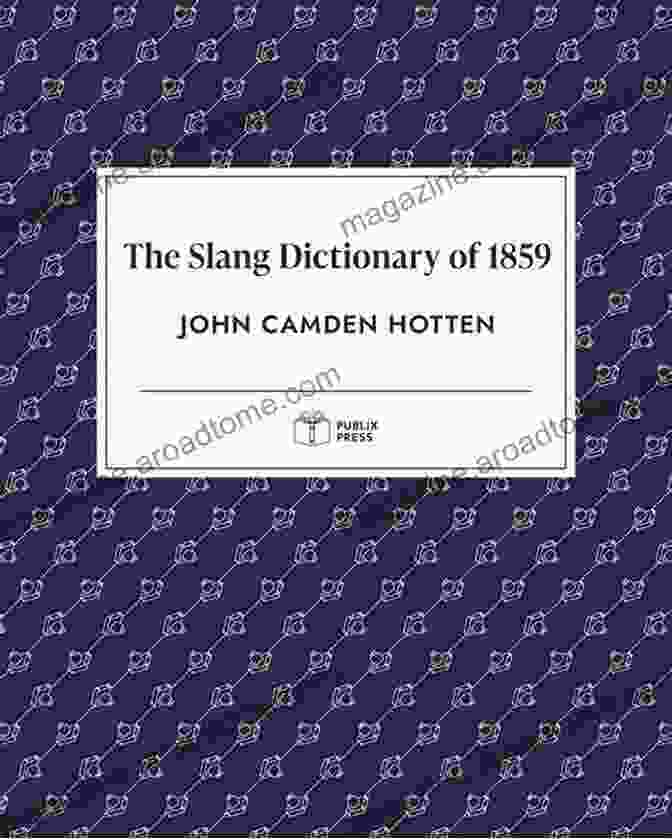 The Slang Dictionary of 1859 Publix Press Annotated