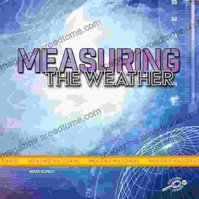 Weather Watchers Measuring The Weather Measuring The Weather (Weather Watchers)