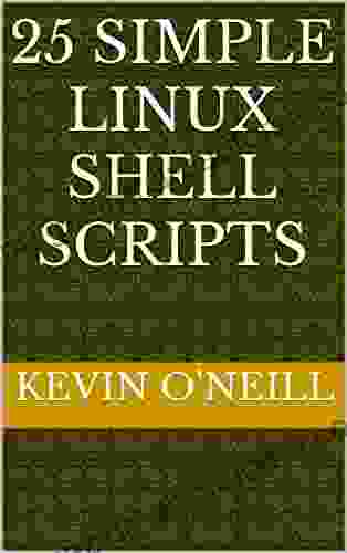 25 Simple Linux Shell Scripts Kevin O Neill