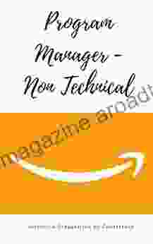 Amazon Program Manager Non Technical Interview Preparation Study Guide: A Step By Step Approach To Ace Your Upcoming Interview At Amazon For The Position Of Program Manager Non Technical