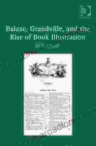 Balzac Grandville And The Rise Of Illustration