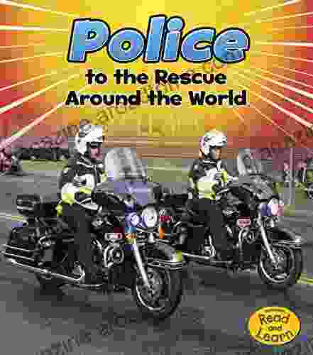 Police to the Rescue Around the World (To The Rescue )