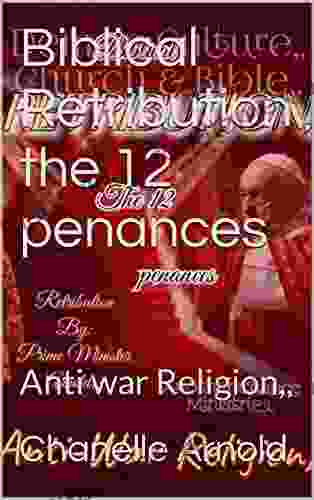 Biblical Retribution The 12 Penances: Anti War Religion