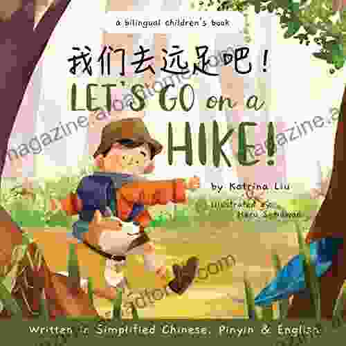 Let S Go On A Hike Written In Simplified Chinese Pinyin And English: A Bilingual Children S (Chinese Edition)