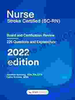 Nurse Stroke Certified (SC RN): Board and Certification Review