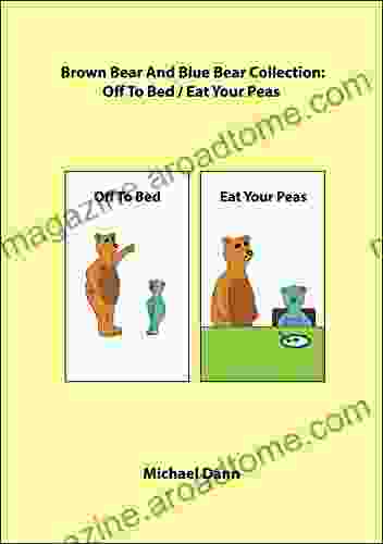 Brown Bear And Blue Bear Collection: Off To Bed / Eat Your Peas