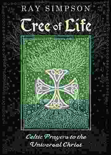 Tree of Life: Celtic Prayers to the Universal Christ