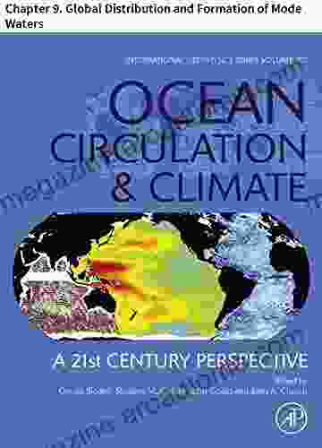 Ocean Circulation And Climate: Chapter 9 Global Distribution And Formation Of Mode Waters (International Geophysics 103)