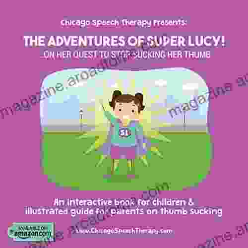 Chicago Speech Therapy Presents: The Adventures Of Super Lucy On Her Quest To Stop Sucking Her Thumb