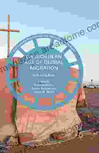 Church In An Age Of Global Migration: A Moving Body (Pathways For Ecumenical And Interreligious Dialogue)