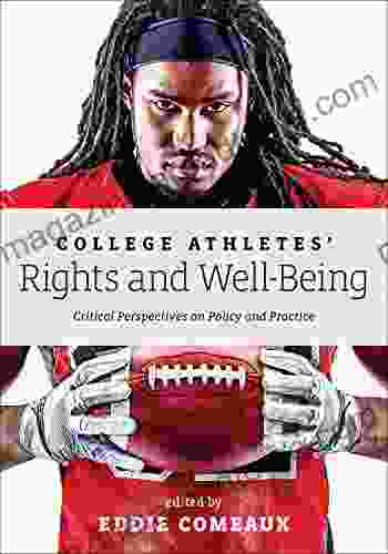 College Athletes Rights And Well Being: Critical Perspectives On Policy And Practice