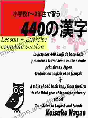 complete version A table of 440 kanji from the first to the third year of Japanese primary school students in English and French: Joyo kanji 440 for beginners and intermediate level learners Ed