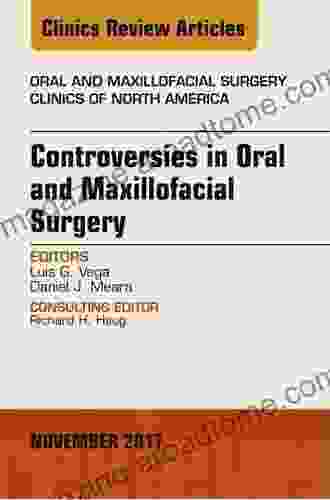 Controversies in Oral and Maxillofacial Surgery An Issue of Oral and Maxillofacial Clinics of North America (The Clinics: Dentistry 29)