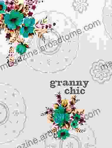 Granny Chic: Crafty recipes and inspiration for the handmade home