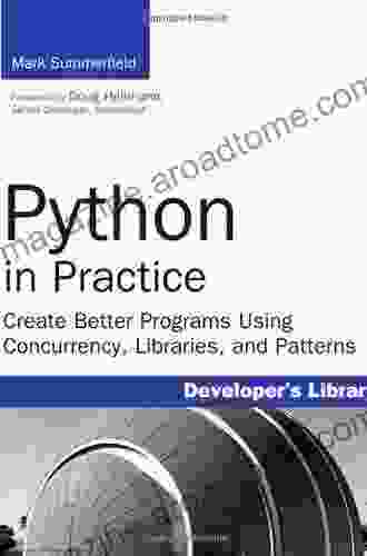 Python in Practice: Create Better Programs Using Concurrency Libraries and Patterns (Developer s Library)