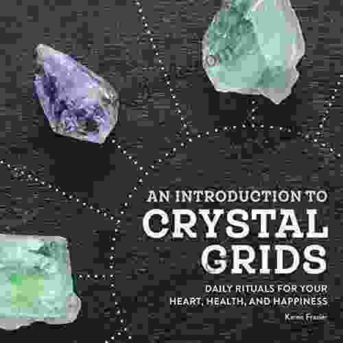 An Introduction to Crystal Grids: Daily Rituals for Your Heart Health and Happiness